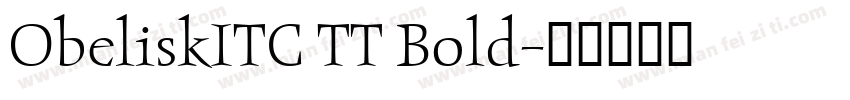 ObeliskITC TT Bold字体转换
